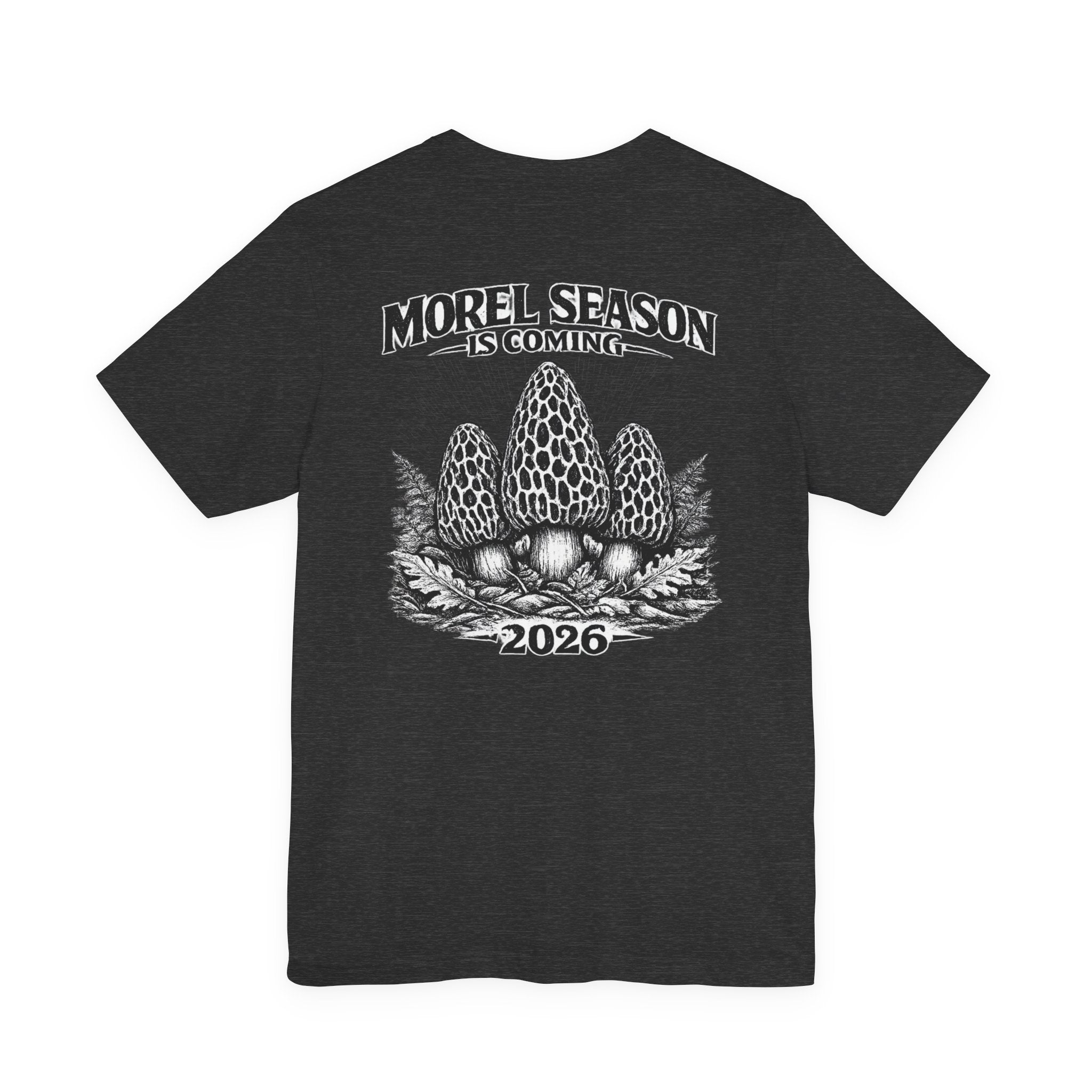 Morel Season Is Coming 2026 T-Shirt | Native Morels™